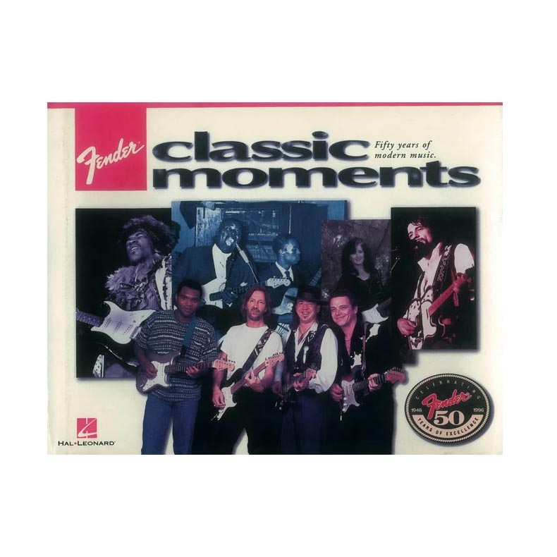 HAL LEONARD Fender Classic Moments : Fifty Years of Modern Music Βιβλίο HAL LEONARD Fender Classic Moments : Fifty Years of Modern Music Βιβλίο