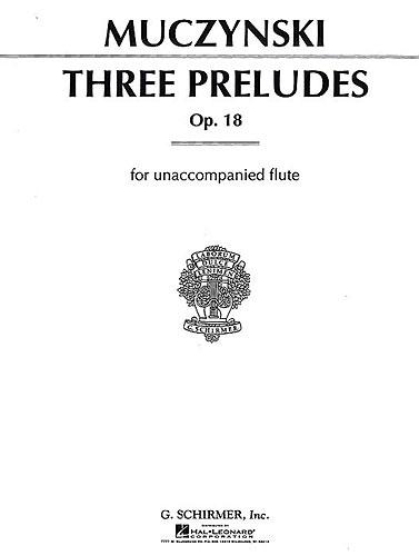 G. Schirmer Muczynski - 3 Preludes for Unaccompanied Flute Op.18 Βιβλίο για φλάουτο G. Schirmer Muczynski - 3 Preludes for Unaccompanied Flute Op.18 Βιβλίο για φλάουτο
