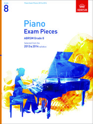 ABRSM Selected Piano Exam Pieces 2013-2014 Grade 8 ABRSM Selected Piano Exam Pieces 2013-2014 Grade 8