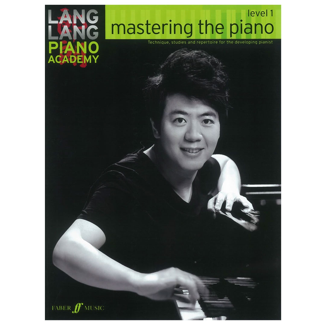 Lang Lang Piano Academy - Mastering the Piano, Level 1 Lang Lang Piano Academy - Mastering the Piano, Level 1
