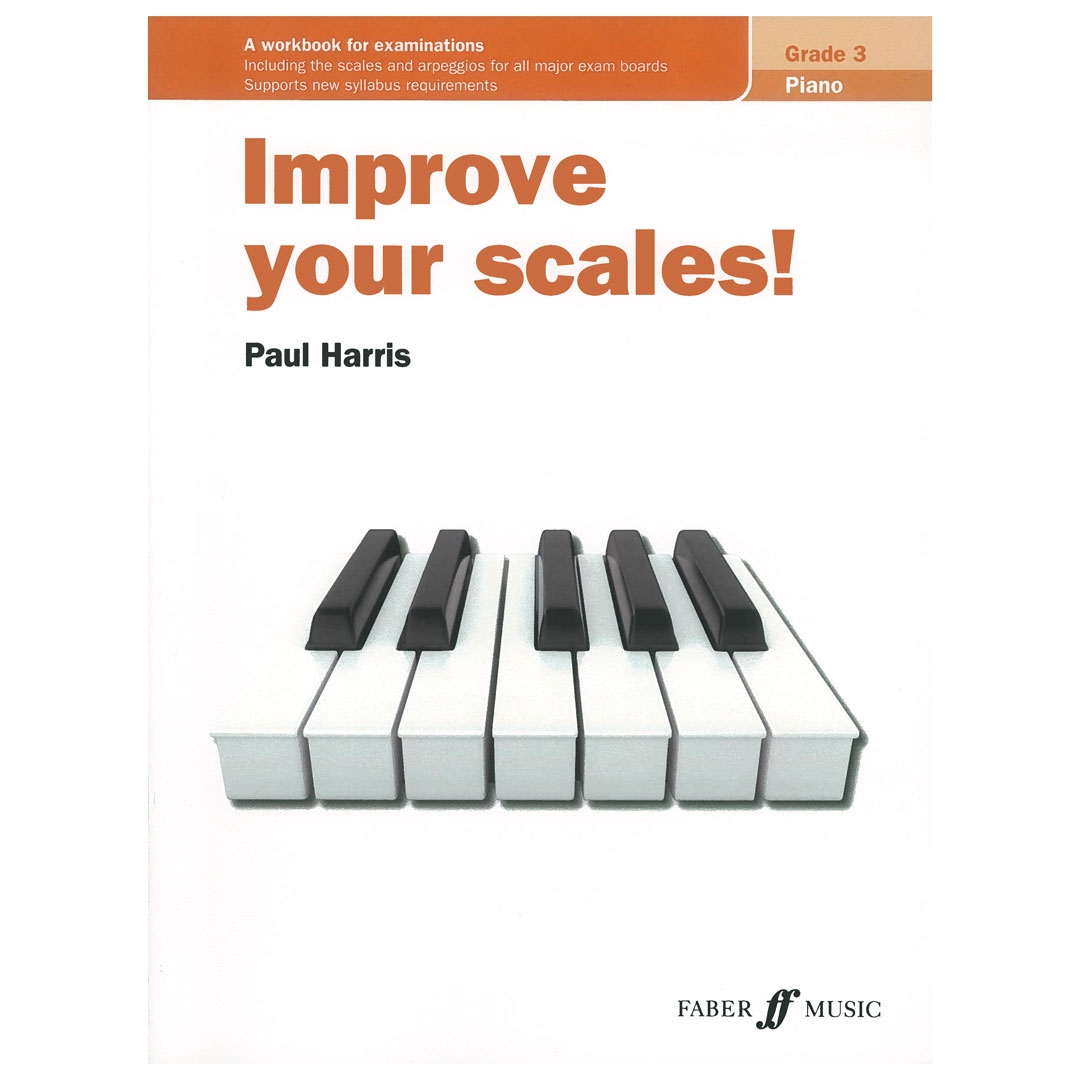 Improve your scales! Piano Grade 3 Improve your scales! Piano Grade 3