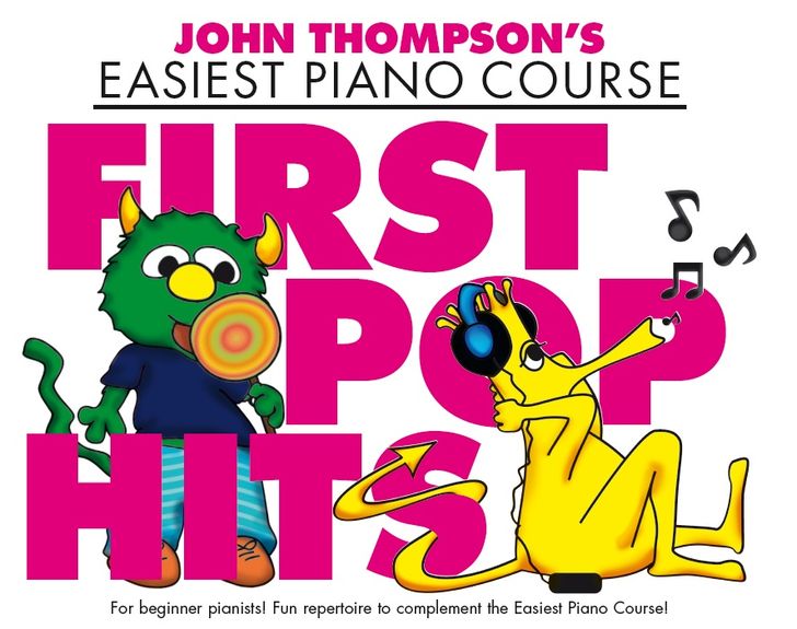 John Thompson's Easiest Piano Course: First Pop Hits John Thompson's Easiest Piano Course: First Pop Hits