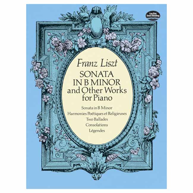 DOVER Publications Liszt - Sonata In B Minor & Other Works DOVER Publications Liszt - Sonata In B Minor & Other Works