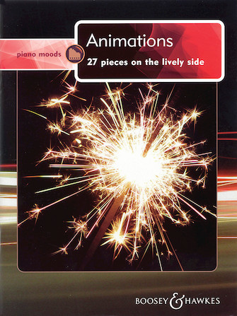 Animations: 27 Pieces on the Lively Side (for Piano) Animations: 27 Pieces on the Lively Side (for Piano)
